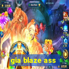 gia blaze ass